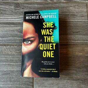 She Was The Quiet One by Michele Campbell Paperback Thriller Suspense Novel